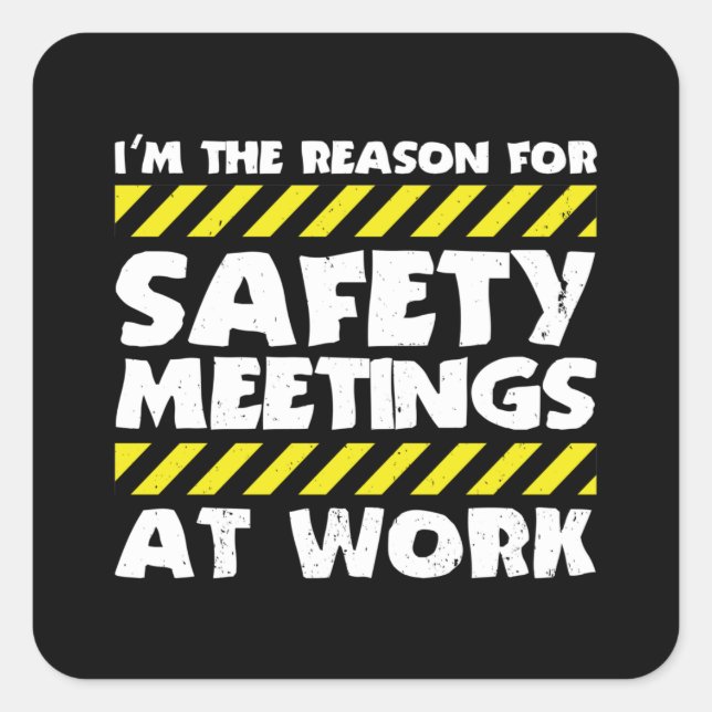 Funny Work Meme - Safety Meetings Funny Co-Worker Square Sticker (Front)