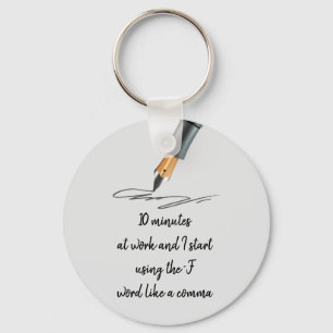 Funny Work Saying Funny Quote Custom Key Ring