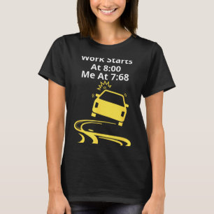 Funny Work Saying Work Starts At 800 Humour And T-Shirt