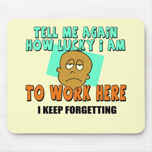 Funny Work T-shirts Gifts Mouse Pad (Front)