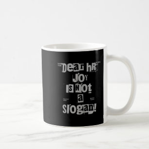 Funny Work Tee Dear Hr, Joy Is Not A Slogan Tank T Coffee Mug