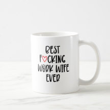Funny Work Wife Gift best focking work wife ever,