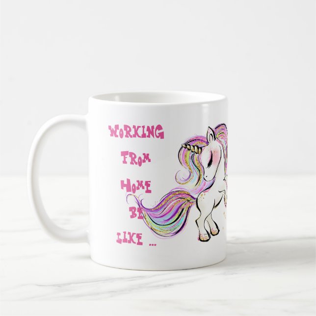 Funny Working From Home Mug Unicorn Madness (Left)