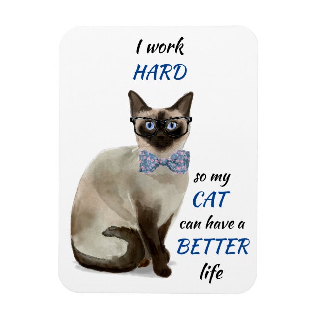 Funny Working Hard for My Siamese Cat Magnet (Vertical)