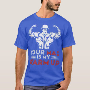 Funny Workout Gym Fitness Your Ma Is My Warmup  T-Shirt