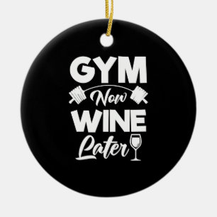Funny Workout Gym Now Wine Later Gym Ceramic Tree Decoration