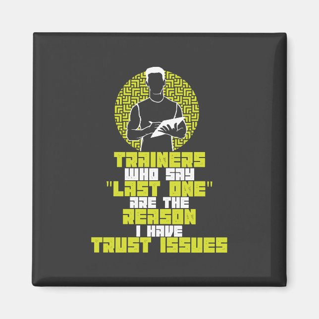 Funny Workout - I Have Trust Issues Magnet (Front)