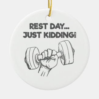 Funny Workout Quote Rest Day Just Kidding Ceramic Tree Decoration