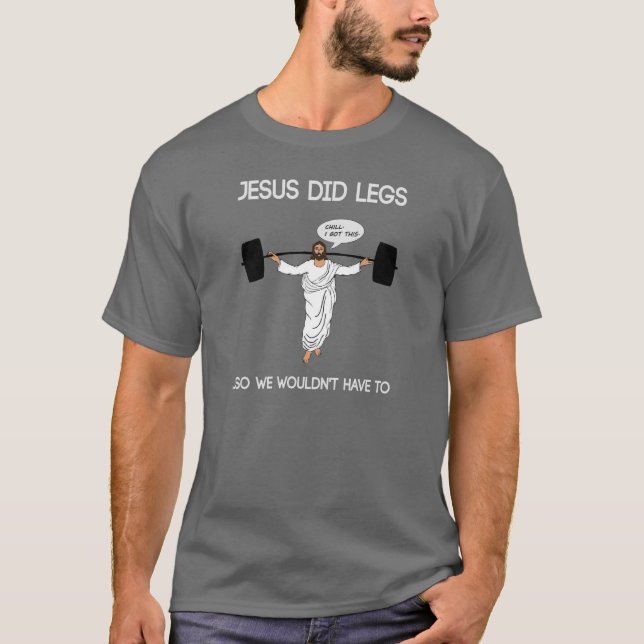 Funny Workout Shirt - Jesus Did Legs (Front)