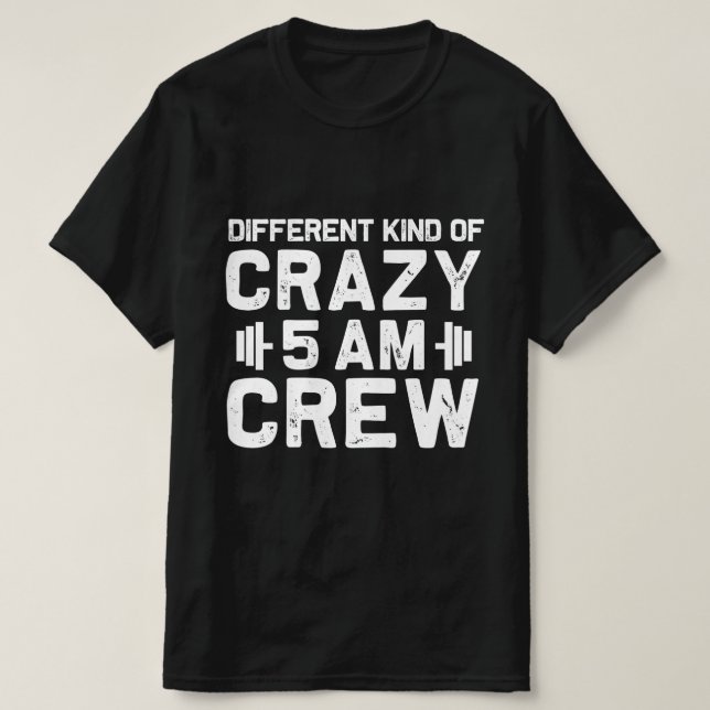 Funny Workout Squad 5AM Different Kind Of Crazy 5  T-Shirt (Design Front)