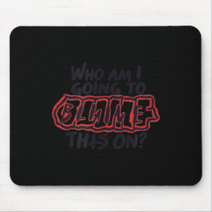 Funny Workplace Humour Sarcastic Quote T-Shirt1 Mouse Pad