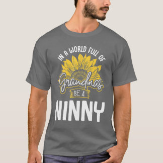 Funny World Full of Grandmas be a Ninny Gift vinta T-Shirt