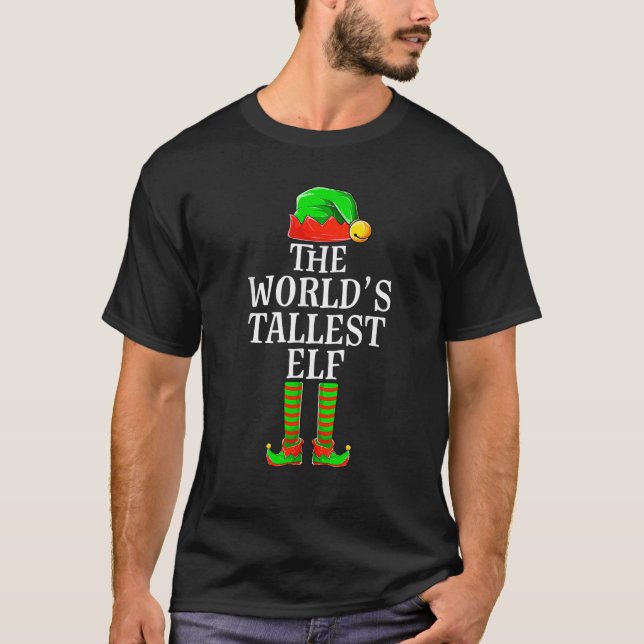 Funny World s Tallest Elf Apparel Christmas Family T-Shirt (Front)
