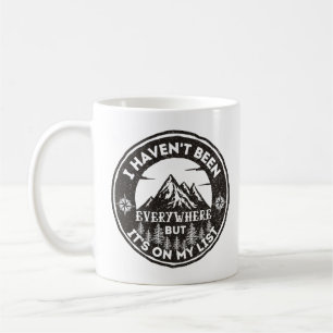 funny world traveler I haven't been everywhere Coffee Mug