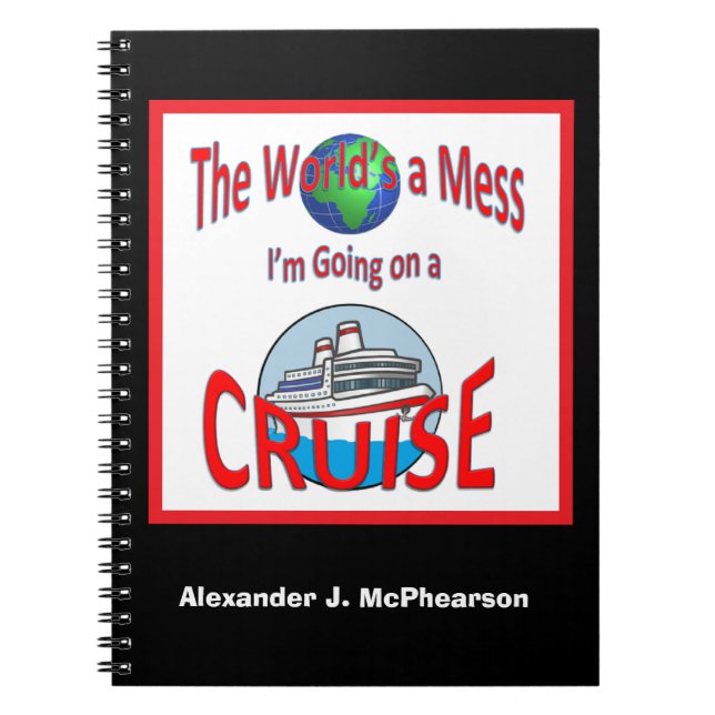 Funny Worlds a Mess Personalised Cruise Spiral Notebook (Front)