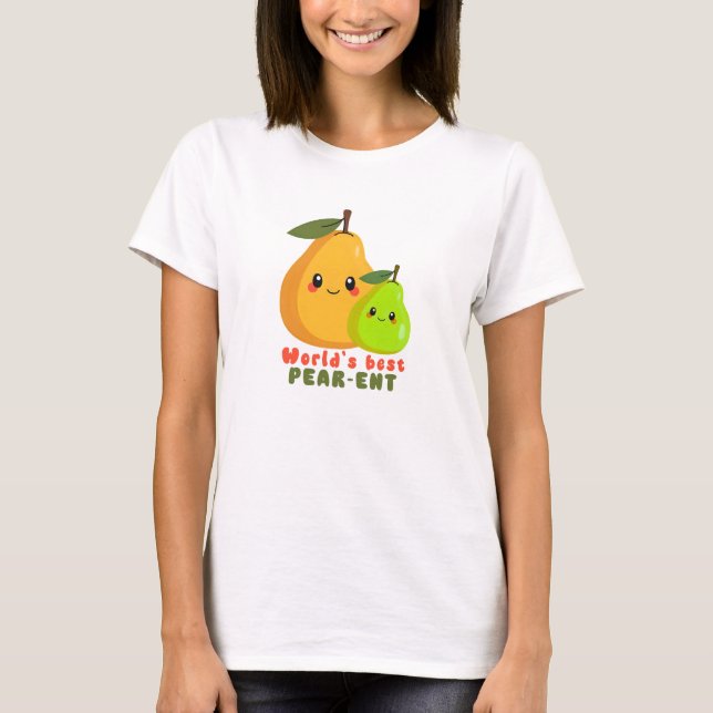 Funny World's Best Pear-ent T-Shirt (Front)