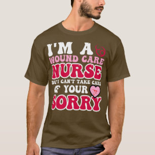 Funny Wound e Nurse Quote 1 T-Shirt