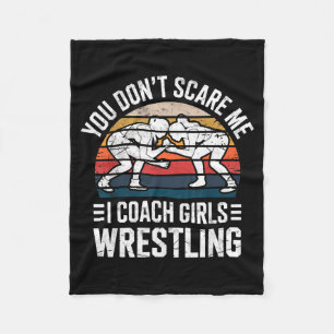 Funny Wrestler Dont Scare Coach Girls Wrestling Fleece Blanket