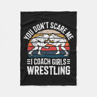 Funny Wrestler Dont Scare Coach Girls Wrestling Fleece Blanket