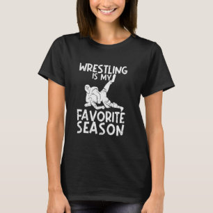 Funny Wrestler Fan Sport Wrestling Is My Favourite T-Shirt