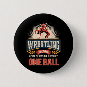 Funny Wrestling Because Other Sports Only Require 6 Cm Round Badge