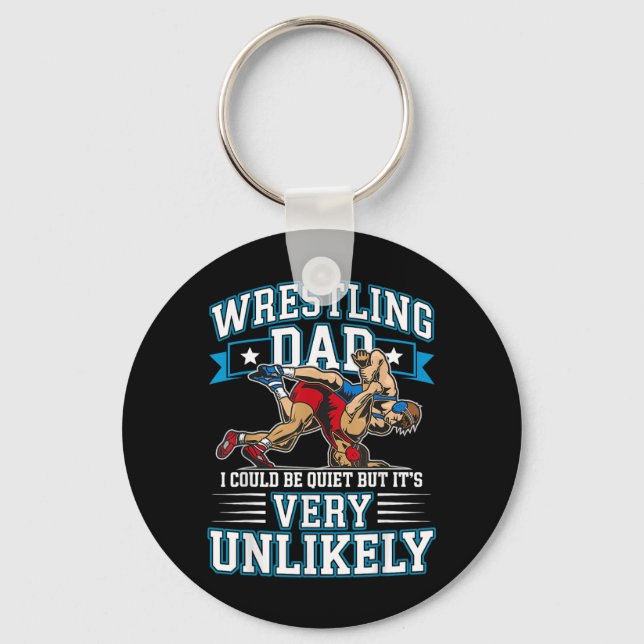 Funny Wrestling Dad Could Be Quiet But Unlikely Key Ring (Front)