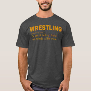 Funny Wrestling Definition Design for Wrestler Fan T-Shirt