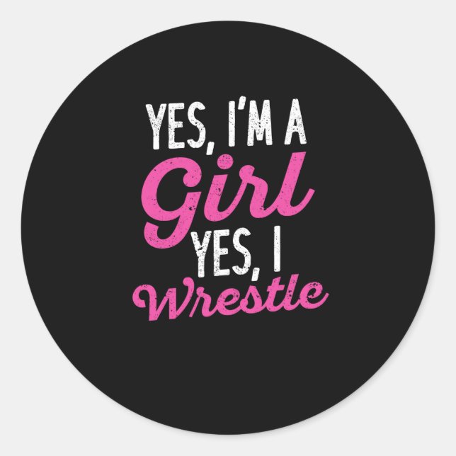 Funny wrestling girl wrestler woman yes I am Classic Round Sticker (Front)