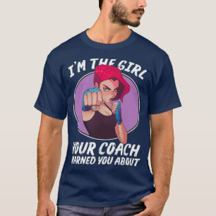 Funny Wrestling Im The Girl Your Coach Warned You  T-Shirt