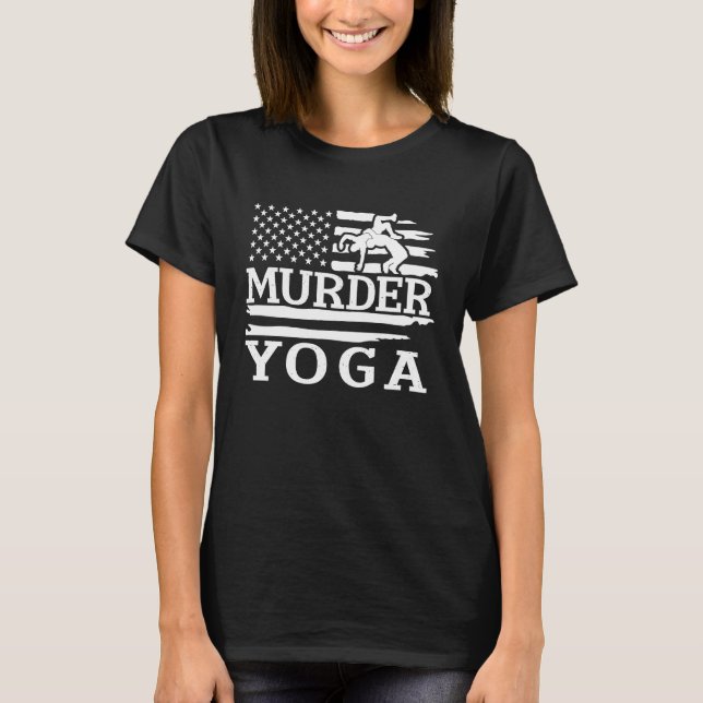 Funny Wrestling Murder Yoga Wrestler Wrestling Lov T-Shirt (Front)