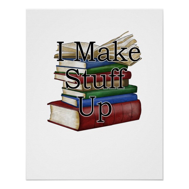 Funny Writer Author Writing I Write Books Poster (Front)