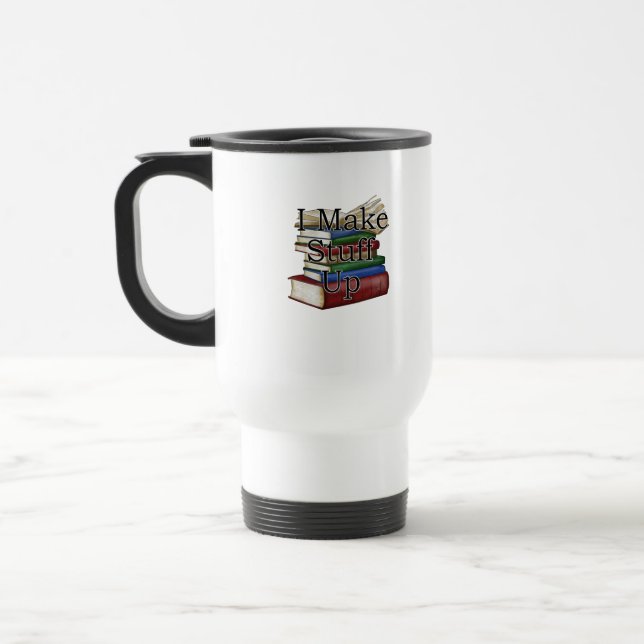 Funny Writer Author Writing I Write Books Travel Mug (Left)