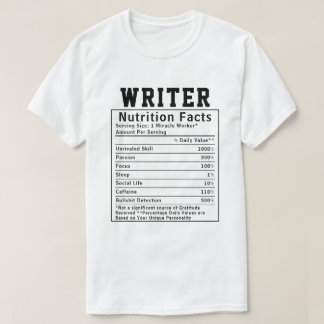 Funny Writer Nutrition Facts Staff Worker Gift T-Shirt