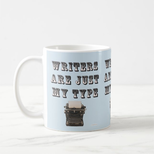 Funny Writers Are My Type Slogan Coffee Mug (Left)