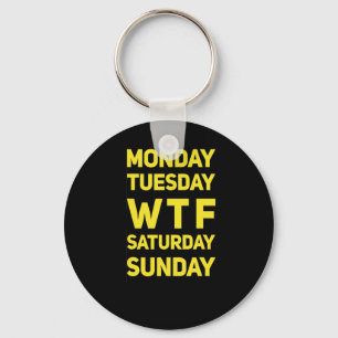 Funny Wtf Mtwtfss Days Of The Week Gift Idea  Key Ring