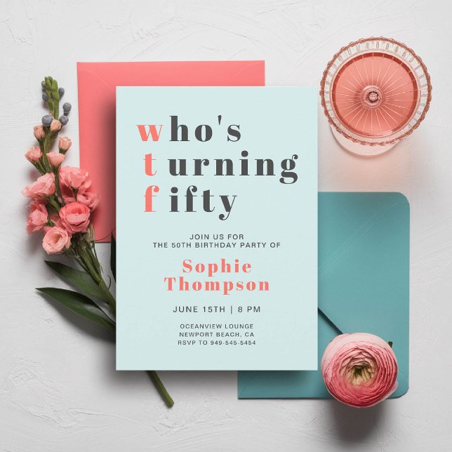 Funny WTF Pink Coral Teal Chic 50th Birthday Party Invitation (funny 50th birthday invite for women wtf whos turning fifty pink coral teal blue modern elegant sass)