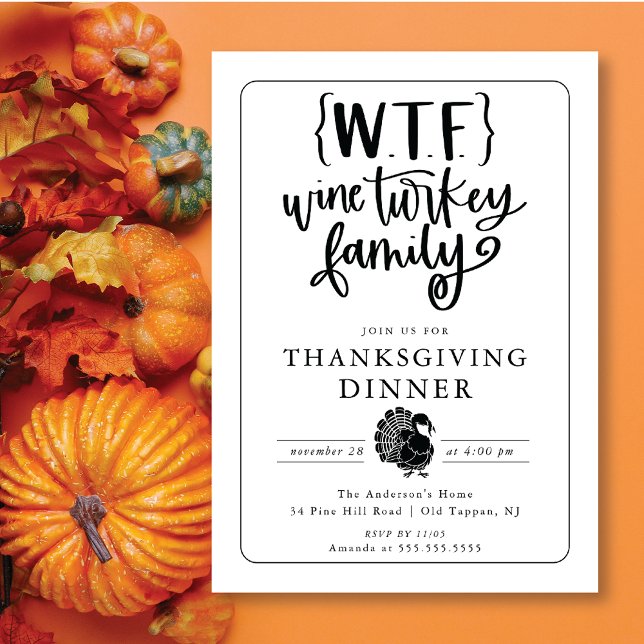Funny WTF Wine Turkey Family Thanksgiving Dinner Invitation (Creator Uploaded)