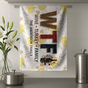 Funny WTF Wine Turkey Family Thanksgiving Tea Towel
