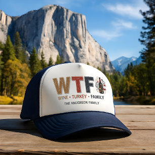 Funny WTF Wine Turkey Family Thanksgiving Trucker Hat