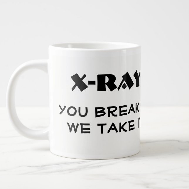 Funny"X-ray. You Break it, We Take It" & Hand Xray Large Coffee Mug (Left)
