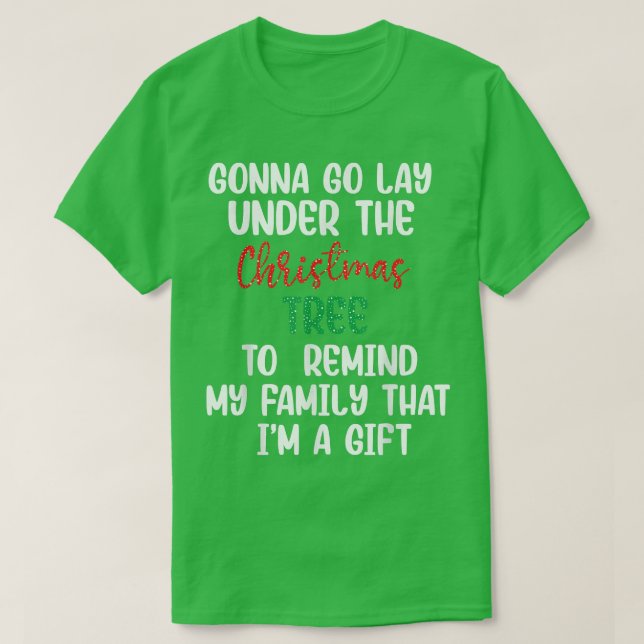 Funny Xmas 2022 Family Gonna Go Lay Under The Chri T-Shirt (Design Front)