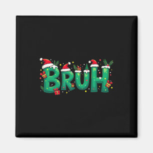 Funny Xmas Bruh Magnet