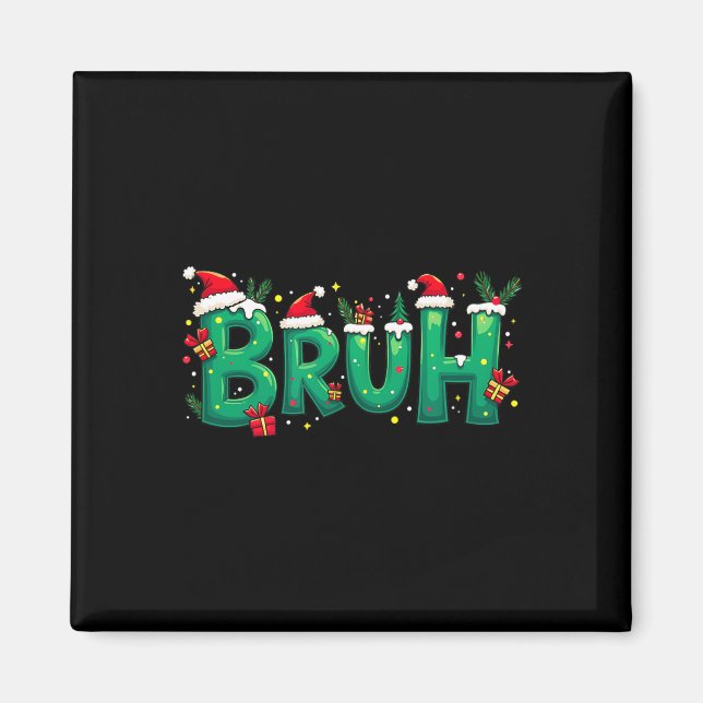 Funny Xmas Bruh  Magnet (Front)