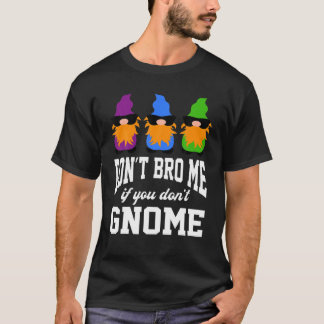 Funny Xmas Christmas Don't Bro Me If You Don't Gno T-Shirt