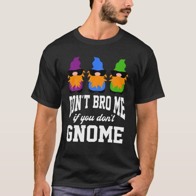 Funny Xmas Christmas Don't Bro Me If You Don't Gno T-Shirt (Front)