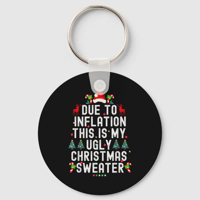 Funny Xmas Due To Inflation Ugly Christmas Sweater Key Ring (Front)