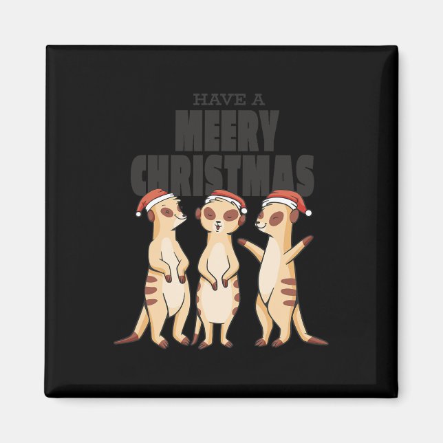 Funny Xmas Family Matching Meerkat Have A Meery Ch Magnet (Front)