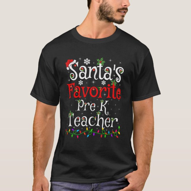 Funny Xmas Lighting Santa s Favorite Pre K Teacher T-Shirt (Front)