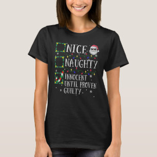 Funny Xmas List Nice Naughty Innocent Until Proven T-Shirt