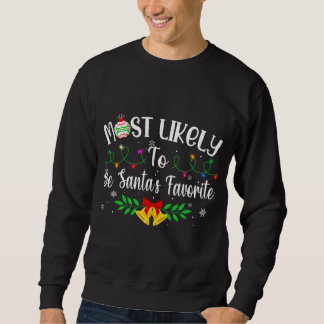 Funny Xmas Most Likely To Be Santa's Favourite Sweatshirt